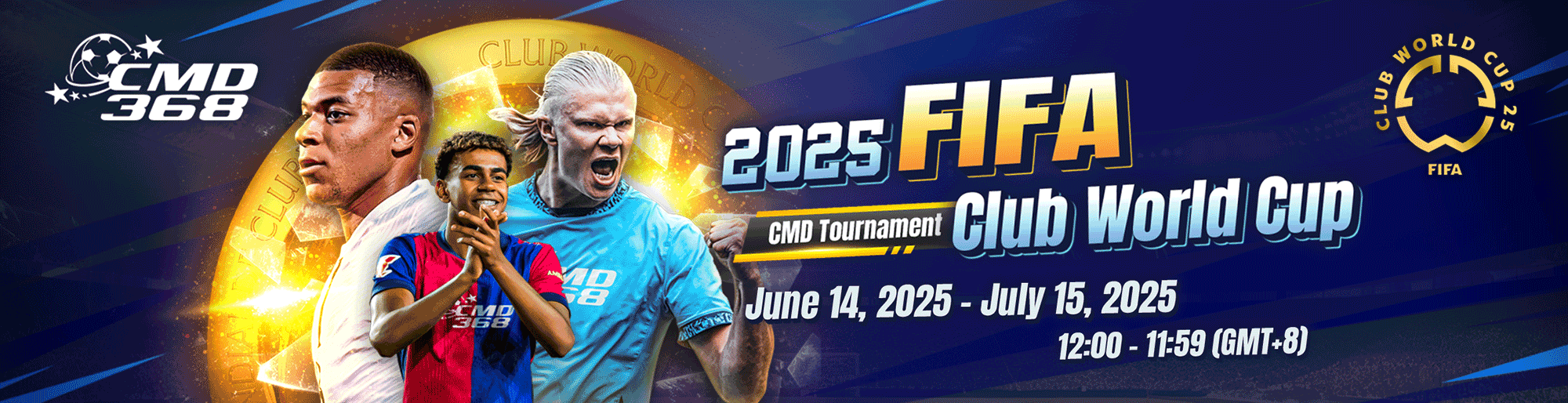 CMD368 promotional banner for the 2025 FIFA Club World Cup, featuring football stars, tournament dates (June 14 – July 15, 2025), and event branding.